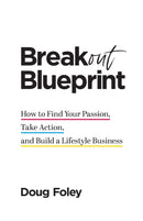 Breakout Blueprint : How to Find Your Passion, Take Action, and Build a Lifestyle Business-9781544515496