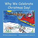 Why We Celebrate Christmas Day!-9781545678503