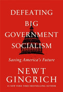 Defeating Big Government Socialism : Saving America's Future-9781546003199