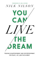 You Can Live the Dream : Trading Disappointment and Discontentment for Peace, Joy and Fulfillment-9781546004677