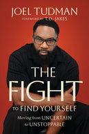 The Fight to Find Yourself : Moving From Uncertain to Unstoppable-9781546008927