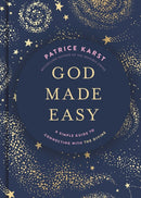 God Made Easy : A Simple Guide to Connecting with the Divine-9781546008989