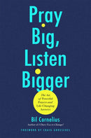 Pray Big, Listen Bigger