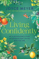 Living Confidently : An 8-Session Bible Study on Knowing and Loving Who You Are-9781546009641