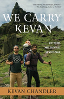 We Carry Kevan : Six Friends. Three Countries. No Wheelchair.-9781546014744