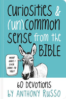 Curiosities and (Un)common Sense from the Bible : 60 Devotions-9781546015024