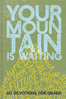 Your Mountain Is Waiting : 60 Devotions for Grads-9781546015260