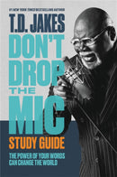 Don't Drop the Mic Study Guide : The Power of Your Words Can Change the World-9781546029465