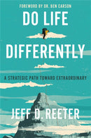 Do Life Differently : A Strategic Path Toward Extraordinary-9781546036944