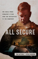 All Secure : A Special Operations Soldier's Fight to Survive on the Battlefield and the Homefront-9781546076575