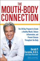 The Mouth-Body Connection : The 28-Day Program to Create a Healthy Mouth, Reduce Inflammation and Prevent Disease Throughout the Body-9781546082545