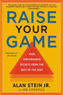 Raise Your Game : High-Performance Secrets from the Best of the Best-9781546082859
