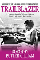 Trailblazer : A Pioneering Journalist's Fight to Make the Media Look More Like America-9781546083443