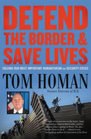 Defend the Border and Save Lives : Solving Our Most Important Humanitarian and Security Crisis-9781546085935