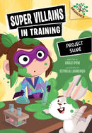 Project Slime: A Branches Book (Super Villains in Training