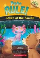 Dawn of the Axolotl: A Branches Book (Pets Rule!