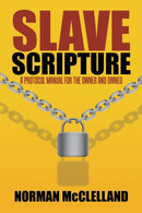 Slave Scripture : A Protocol Manual for the Owner and Owned-9781546234098
