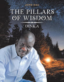 The Pillars of Wisdom : Dinka-9781546247210