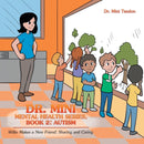 Dr. Mini Mental Health Series, Book 2 : Autism: Willie Makes a New Friend: Sharing and Caring-9781546275145