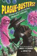 Plague-Busters! : Medicine's Battles with History's Deadliest Diseases-9781547606030