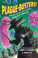 Plague-Busters! : Medicine's Battles with History's Deadliest Diseases-9781547618613