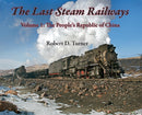 The Last Steam Railways : Volume 1: The People's Republic of China-9781550179910