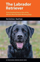 The Labrador Retriever : From Hunting Dog to One of the World's Most Versatile Working Dogs-9781550598117
