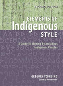 Elements of Indigenous Style : A Guide for Writing by and about Indigenous Peoples-9781550599459