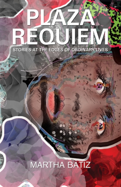 Plaza Requiem : Stories at the Edges of Ordinary Lives-9781550966824