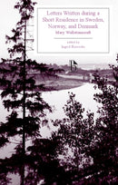 Letters Written During a Short Residence in Sweden, Norway, and Denmark (1796)-9781551118086