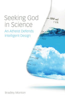 Seeking God in Science : An Atheist Defends Intelligent Design-9781551118635