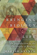 Bringing Biology to Life : An Introduction to the Philosophy of Biology-9781551119908