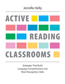 Active Reading Classrooms : Strategies that build language comprehension and word recognition skills-9781551383651
