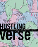 Hustling Verse : An Anthology of Sex Workers' Poetry-9781551527819