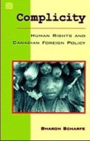 Complicity : Human Rights & Canadian Foreign Policy-9781551640327