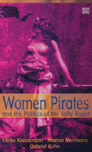 Women Pirates & the Politics of the Jolly Roger-9781551640594