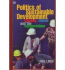 The Politics of Sustainable Development : Citizens, Unions and the Corporations-9781551640815