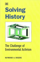 Solving History : The Challenge of Environmental Activism-9781551641126