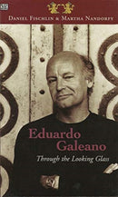 Eduardo Galeano: Through The Looking Glass - Through The Looking Glass-9781551641799