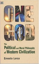 One God: The Political and Moral Philosophy of W - The Political and Moral Philosophy of Western Civilization-9781551642109