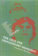 The Case for Participatory Democracy : Prospects for a New Society-9781551642246
