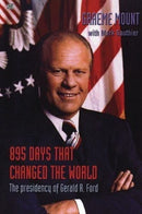 895 Days That Changed The World - The presidency of Gerald R. Ford-9781551642741