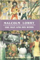 Malcolm Lowry : The Man and His Work-9781551643038