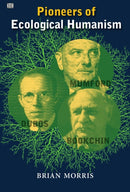 Pioneers Of Ecological Humanism-9781551646091