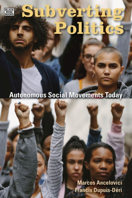 Subverting Politics – Autonomous Social Movements Today