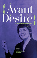Avant Desire: A Nicole Brossard Reader : A Nicole Brossard Reader-9781552454039
