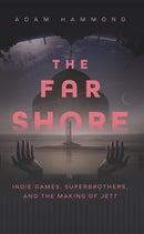 The Far Shore : The Art of Superbrothers and the Making of JETT-9781552454206