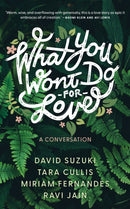 What You Won't Do For Love: A Conversation-9781552454541