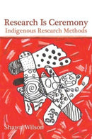 Research Is Ceremony : Indigenous Research Methods-9781552662816