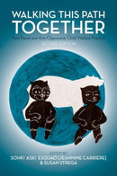 Walking This Path Together : Anti-Racist and Anti-Oppressive Child Welfare Practice-9781552667897